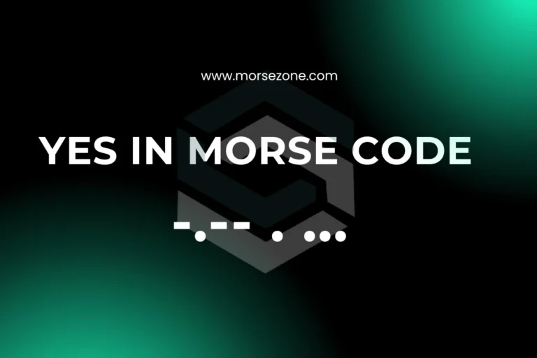 yes in morse code